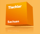 Tischler Sachsen - Landesverband